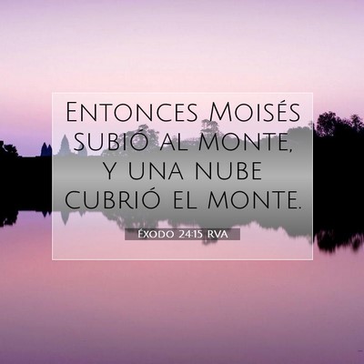 Picture 07 - Éxodo 24:15 RVA - Entonces Moisés subió al monte, y una nube - Bible Verse Picture