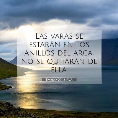 Picture 07 - Éxodo 25:15 RVA - Las varas se estarán en los anillos del arca: no - Bible Verse Picture