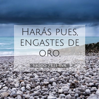 Picture 07 - Éxodo 28:13 RVA - Harás pues, engastes de - Bible Verse Picture