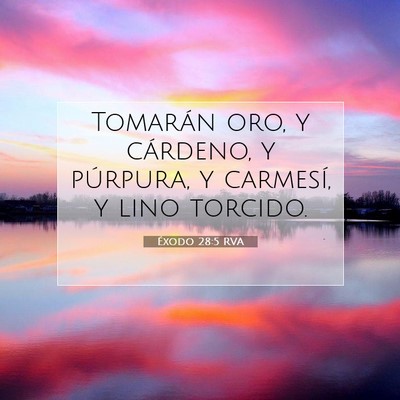 Picture 07 - Éxodo 28:5 RVA - Tomarán oro, y cárdeno, y púrpura, y carmesí, - Bible Verse Picture