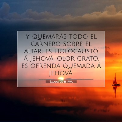 Picture 07 - Éxodo 29:18 RVA - Y quemarás todo el carnero sobre el altar: es - Bible Verse Picture