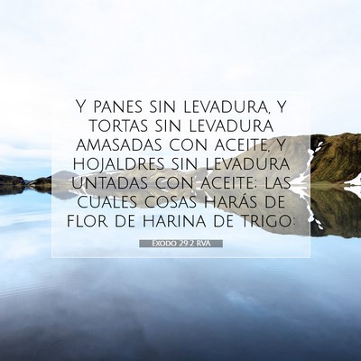 Picture 07 - Éxodo 29:2 RVA - Y panes sin levadura, y tortas sin levadura - Bible Verse Picture