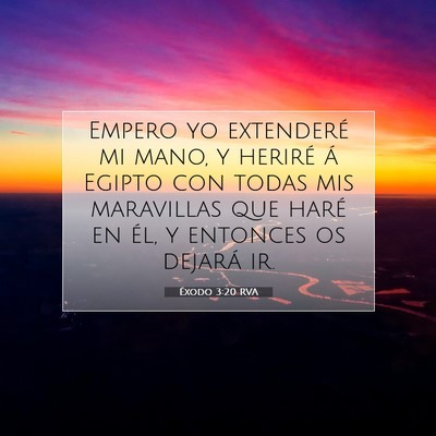 Picture 07 - Éxodo 3:20 RVA - Empero yo extenderé mi mano, y heriré á Egipto - Bible Verse Picture