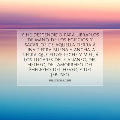 Picture 07 - Éxodo 3:8 RVA - Y he descendido para librarlos de mano de los - Bible Verse Picture