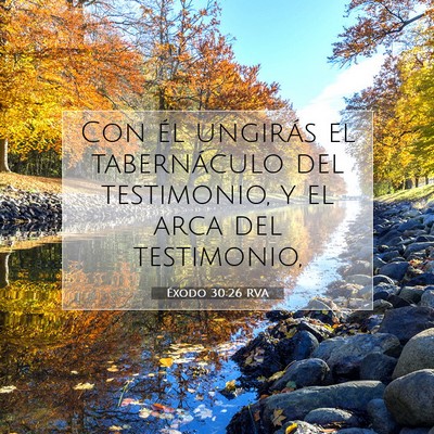 Picture 07 - Éxodo 30:26 RVA - Con él ungirás el tabernáculo del testimonio, - Bible Verse Picture