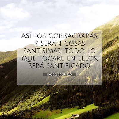 Picture 07 - Éxodo 30:29 RVA - Así los consagrarás, y serán cosas - Bible Verse Picture