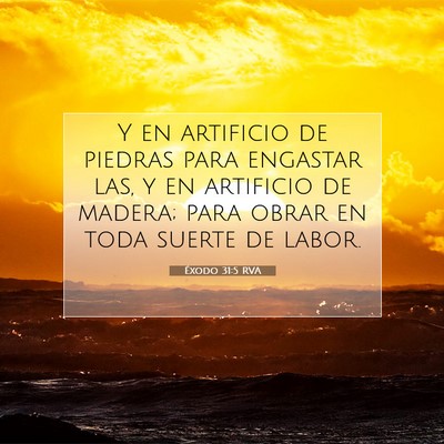 Picture 07 - Éxodo 31:5 RVA - Y en artificio de piedras para engastar las, y en - Bible Verse Picture