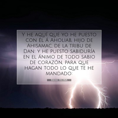 Picture 07 - Éxodo 31:6 RVA - Y he aquí que yo he puesto con él á Aholiab, - Bible Verse Picture