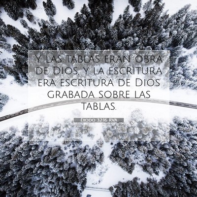 Picture 07 - Éxodo 32:16 RVA - Y las tablas eran obra de Dios, y la escritura - Bible Verse Picture
