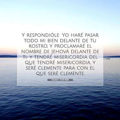 Picture 07 - Éxodo 33:19 RVA - Y respondióle: Yo haré pasar todo mi bien - Bible Verse Picture
