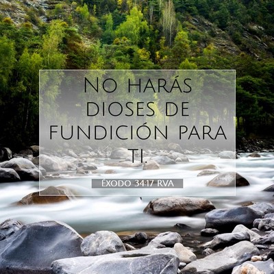 Picture 07 - Éxodo 34:17 RVA - No harás dioses de fundición para - Bible Verse Picture