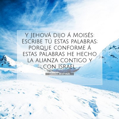 Picture 07 - Éxodo 34:27 RVA - Y Jehová dijo á Moisés: Escribe tú estas - Bible Verse Picture