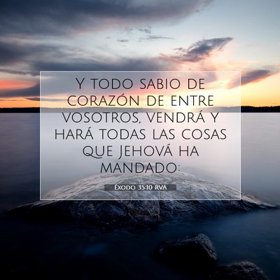 Picture 07 - Éxodo 35:10 RVA - Y todo sabio de corazón de entre vosotros, - Bible Verse Picture