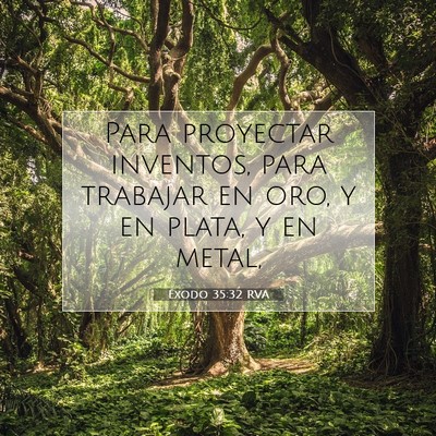 Picture 07 - Éxodo 35:32 RVA - Para proyectar inventos, para trabajar en oro, y - Bible Verse Picture