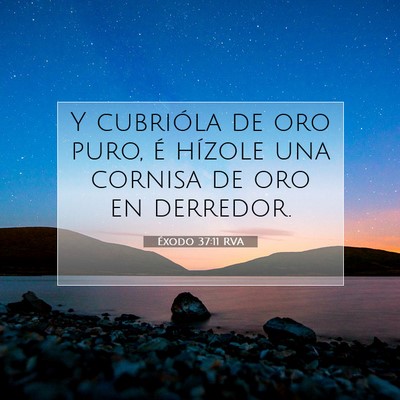 Picture 07 - Éxodo 37:11 RVA - Y cubrióla de oro puro, é hízole una cornisa - Bible Verse Picture