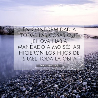 Picture 07 - Éxodo 39:42 RVA - En conformidad á todas las cosas que Jehová - Bible Verse Picture