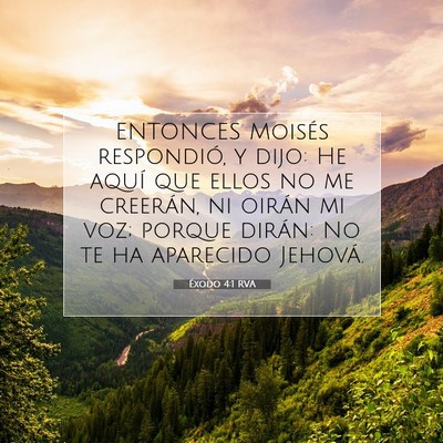 Picture 07 - Éxodo 4:1 RVA - ENTONCES Moisés respondió, y dijo: He aquí que - Bible Verse Picture