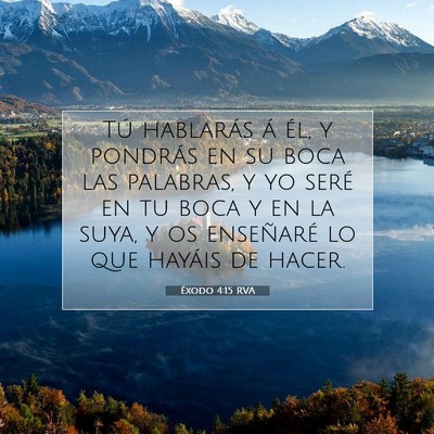 Picture 07 - Éxodo 4:15 RVA - Tú hablarás á él, y pondrás en su boca las - Bible Verse Picture
