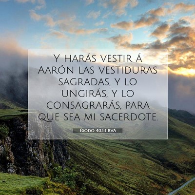 Picture 07 - Éxodo 40:13 RVA - Y harás vestir á Aarón las vestiduras - Bible Verse Picture