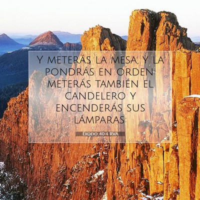 Picture 07 - Éxodo 40:4 RVA - Y meterás la mesa, y la pondrás en orden: - Bible Verse Picture