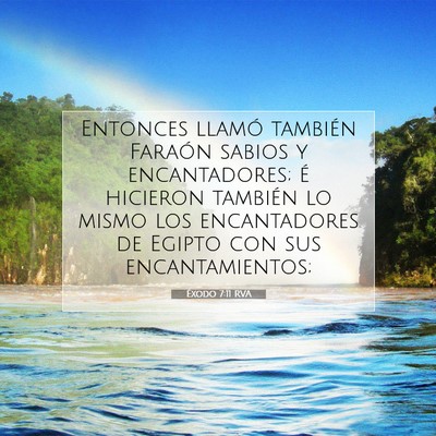 Picture 07 - Éxodo 7:11 RVA - Entonces llamó también Faraón sabios y - Bible Verse Picture