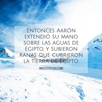 Picture 07 - Éxodo 8:6 RVA - Entonces Aarón extendió su mano sobre las aguas - Bible Verse Picture