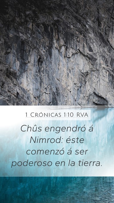 1 Crónicas 1:10 RVA Mobile Phone Wallpaper - Chûs engendró á Nimrod: éste comenzó á ser - Mobile Bible Verse Wallpaper