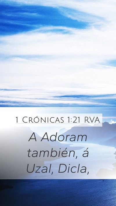 1 Crónicas 1:21 RVA Mobile Phone Wallpaper - A Adoram también, á Uzal, - Mobile Bible Verse Wallpaper