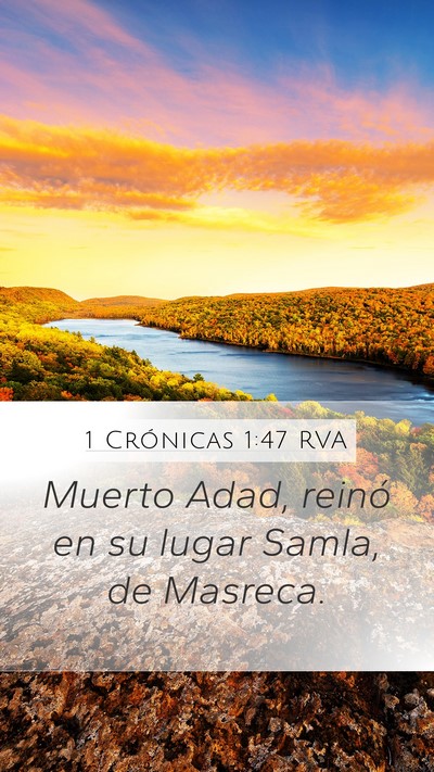 1 Crónicas 1:47 RVA Mobile Phone Wallpaper - Muerto Adad, reinó en su lugar Samla, de - Mobile Bible Verse Wallpaper