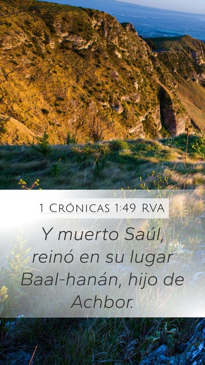 1 Crónicas 1:49 RVA Mobile Phone Wallpaper - Y muerto Saúl, reinó en su lugar Baal-hanán, - Mobile Bible Verse Wallpaper