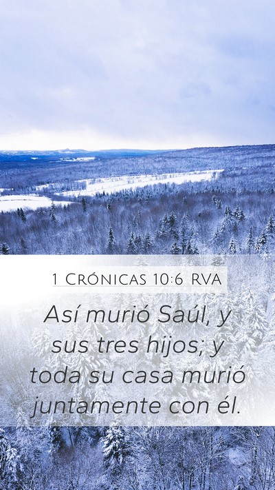 1 Crónicas 10:6 RVA Mobile Phone Wallpaper - Así murió Saúl, y sus tres hijos; y toda su - Mobile Bible Verse Wallpaper