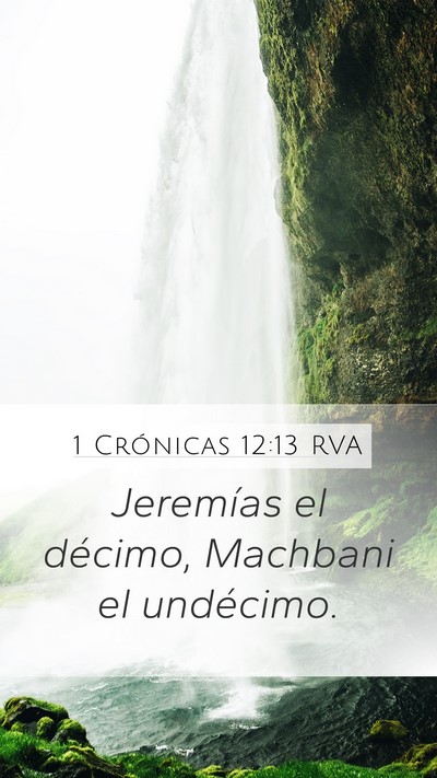 1 Crónicas 12:13 RVA Mobile Phone Wallpaper - Jeremías el décimo, Machbani el - Mobile Bible Verse Wallpaper