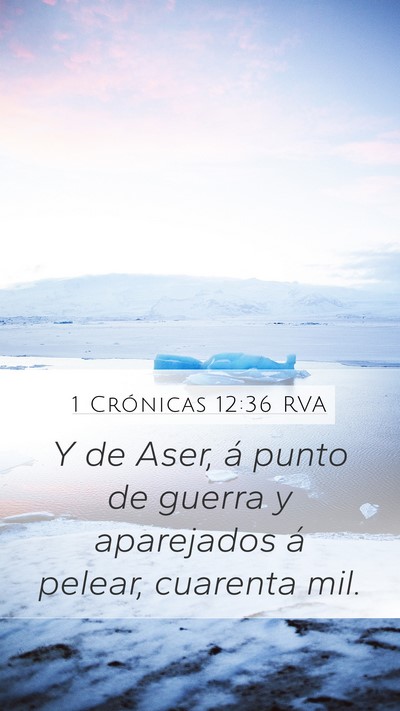 1 Crónicas 12:36 RVA Mobile Phone Wallpaper - Y de Aser, á punto de guerra y aparejados á - Mobile Bible Verse Wallpaper