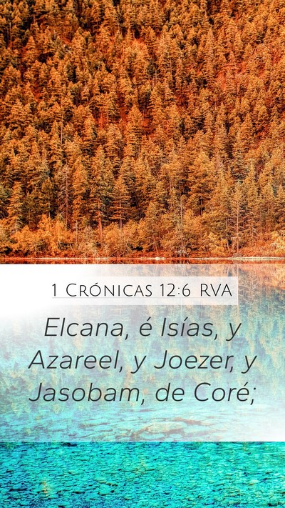 1 Crónicas 12:6 RVA Mobile Phone Wallpaper - Elcana, é Isías, y Azareel, y Joezer, y - Mobile Bible Verse Wallpaper