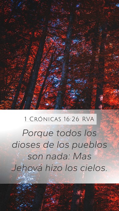 1 Crónicas 16:26 RVA Mobile Phone Wallpaper - Porque todos los dioses de los pueblos son nada: - Mobile Bible Verse Wallpaper