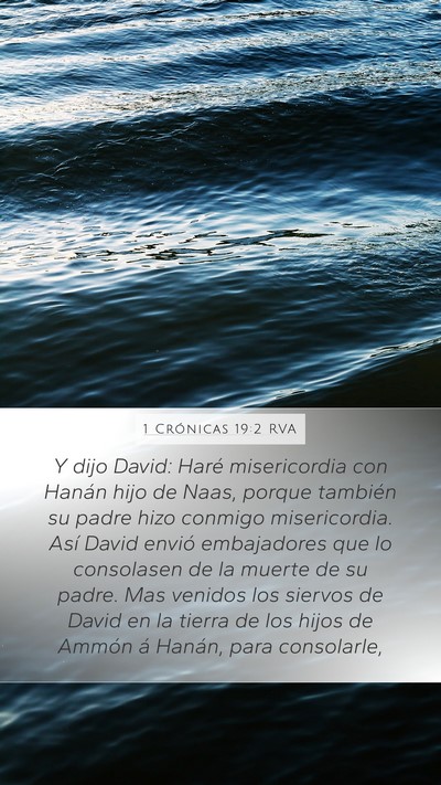 1 Crónicas 19:2 RVA Mobile Phone Wallpaper - Y dijo David: Haré misericordia con Hanán hijo - Mobile Bible Verse Wallpaper