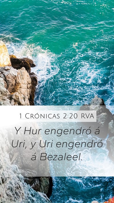1 Crónicas 2:20 RVA Mobile Phone Wallpaper - Y Hur engendró á Uri, y Uri engendró á - Mobile Bible Verse Wallpaper