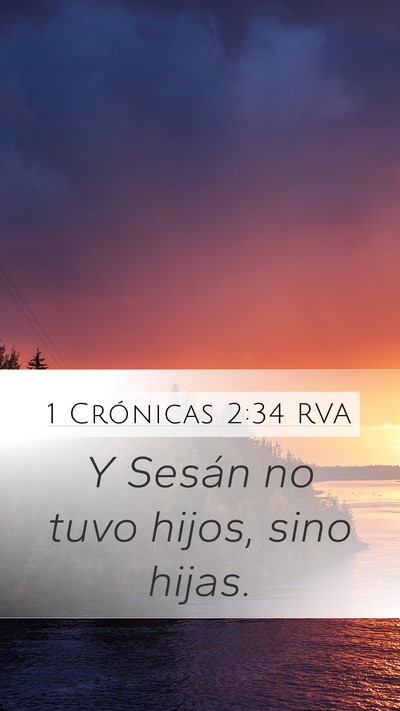 1 Crónicas 2:34 RVA Mobile Phone Wallpaper - Y Sesán no tuvo hijos, sino - Mobile Bible Verse Wallpaper