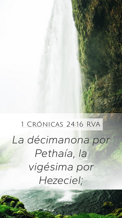 1 Crónicas 24:16 RVA Mobile Phone Wallpaper - La décimanona por Pethaía, la vigésima por - Mobile Bible Verse Wallpaper