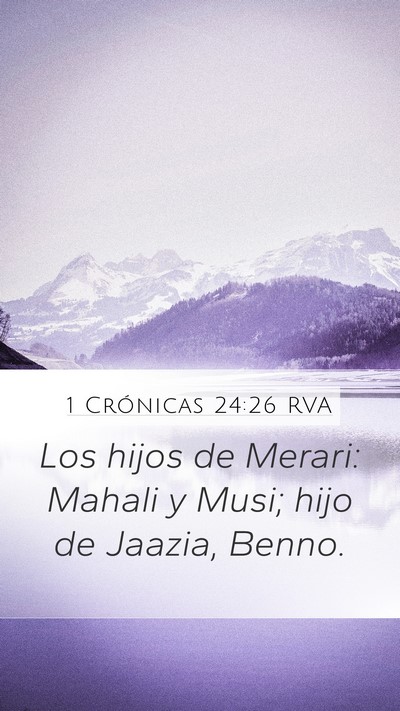 1 Crónicas 24:26 RVA Mobile Phone Wallpaper - Los hijos de Merari: Mahali y Musi; hijo de - Mobile Bible Verse Wallpaper