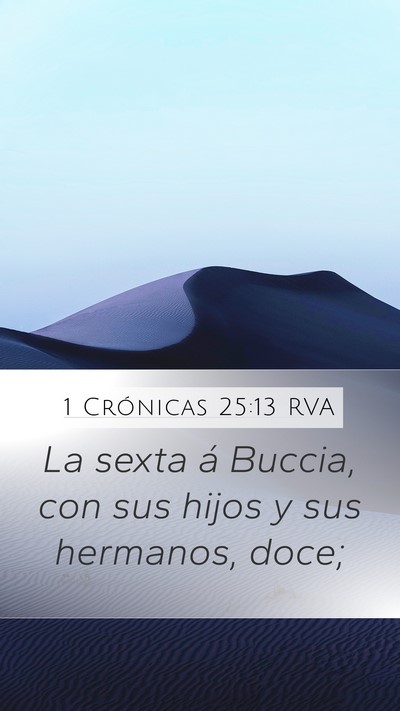1 Crónicas 25:13 RVA Mobile Phone Wallpaper - La sexta á Buccia, con sus hijos y sus hermanos, - Mobile Bible Verse Wallpaper