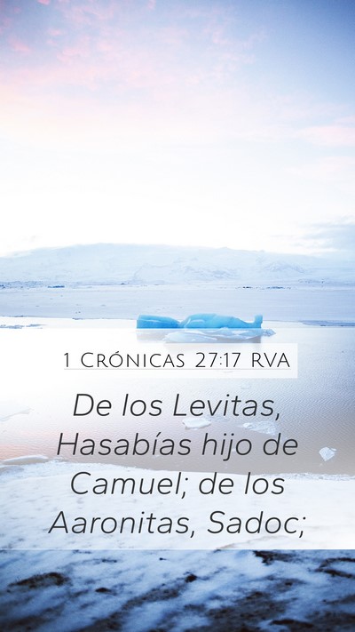 1 Crónicas 27:17 RVA Mobile Phone Wallpaper - De los Levitas, Hasabías hijo de Camuel; de los - Mobile Bible Verse Wallpaper