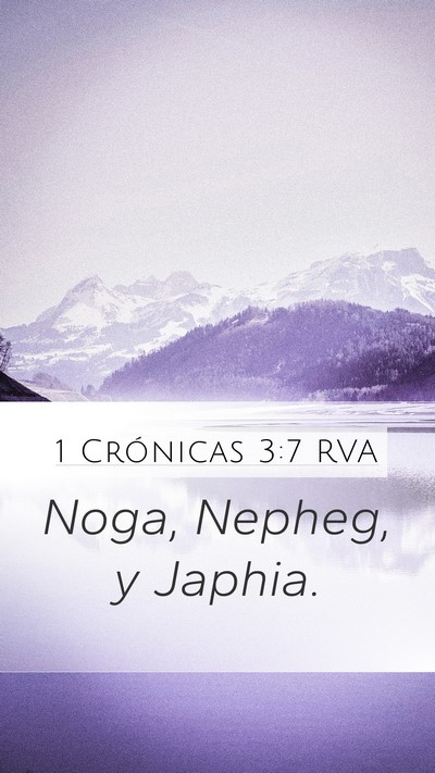 1 Crónicas 3:7 RVA Mobile Phone Wallpaper - Noga, Nepheg, y - Mobile Bible Verse Wallpaper