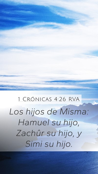 1 Crónicas 4:26 RVA Mobile Phone Wallpaper - Los hijos de Misma: Hamuel su hijo, Zachûr su - Mobile Bible Verse Wallpaper