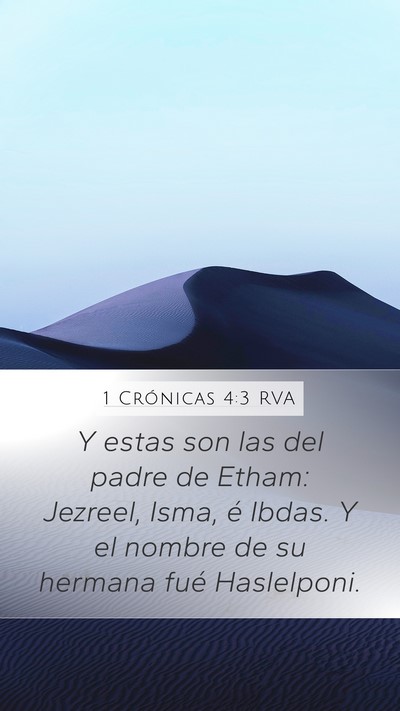 1 Crónicas 4:3 RVA Mobile Phone Wallpaper - Y estas son las del padre de Etham: Jezreel, - Mobile Bible Verse Wallpaper