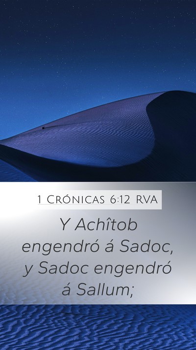 1 Crónicas 6:12 RVA Mobile Phone Wallpaper - Y Achîtob engendró á Sadoc, y Sadoc engendró - Mobile Bible Verse Wallpaper