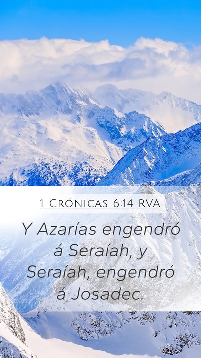 1 Crónicas 6:14 RVA Mobile Phone Wallpaper - Y Azarías engendró á Seraíah, y Seraíah, - Mobile Bible Verse Wallpaper