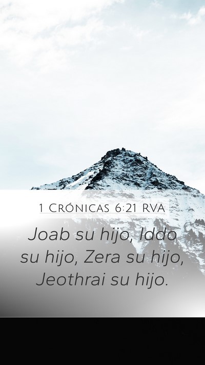1 Crónicas 6:21 RVA Mobile Phone Wallpaper - Joab su hijo, Iddo su hijo, Zera su hijo, - Mobile Bible Verse Wallpaper
