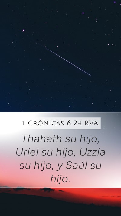 1 Crónicas 6:24 RVA Mobile Phone Wallpaper - Thahath su hijo, Uriel su hijo, Uzzia su hijo, y - Mobile Bible Verse Wallpaper
