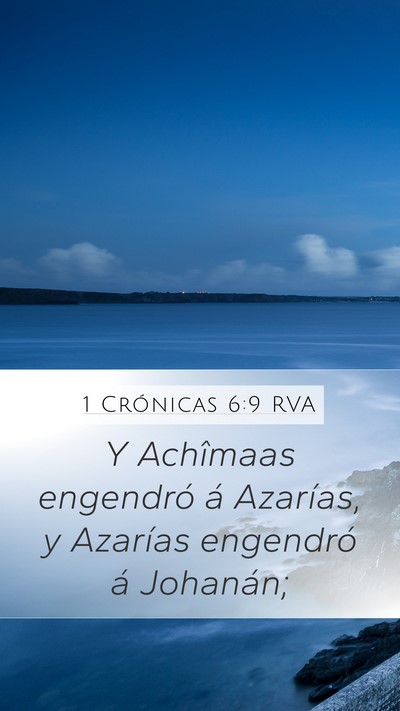 1 Crónicas 6:9 RVA Mobile Phone Wallpaper - Y Achîmaas engendró á Azarías, y Azarías - Mobile Bible Verse Wallpaper